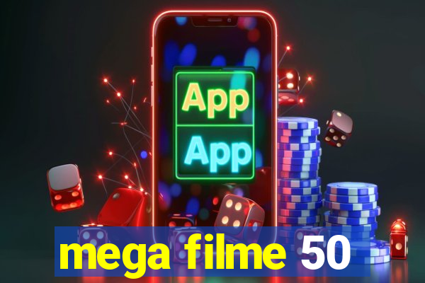 mega filme 50